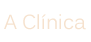 A Clínica